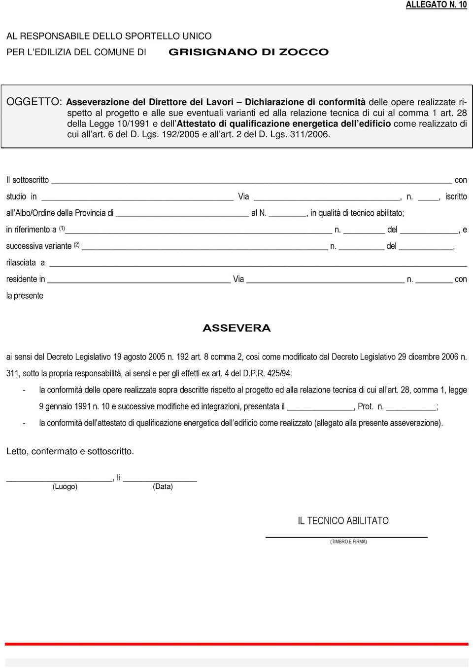 relazione tecnica di cui al comma 1 art. 28 della Legge 10/1991 e dell Attestato di qualificazione energetica dell edificio come realizzato di cui all art. 6 del D. Lgs. 192/2005 e all art. 2 del D.