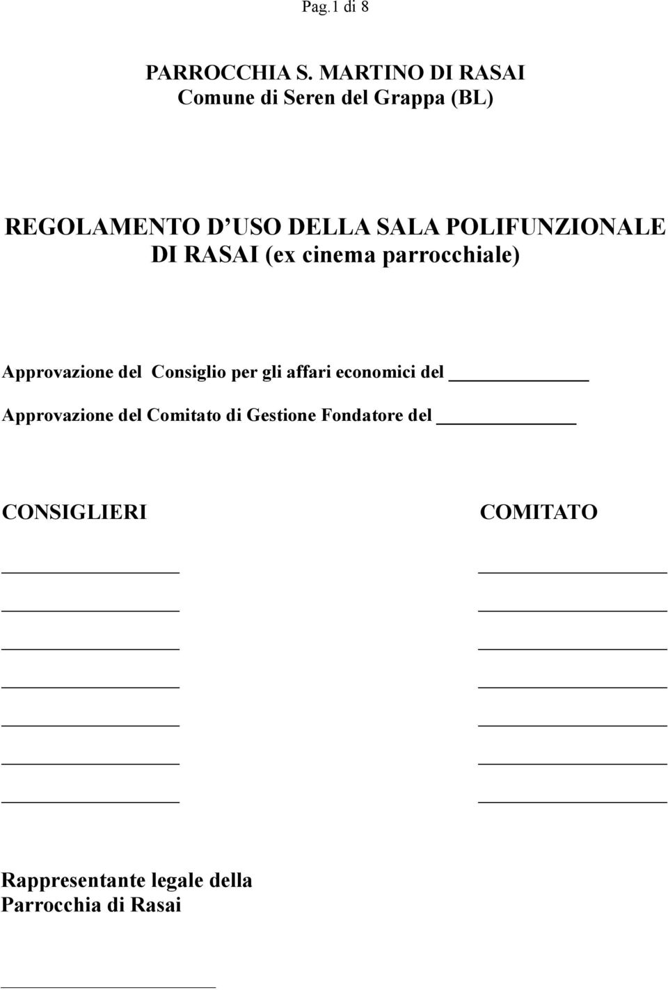 POLIFUNZIONALE DI RASAI (ex cinema parrocchiale) Approvazione del Consiglio per