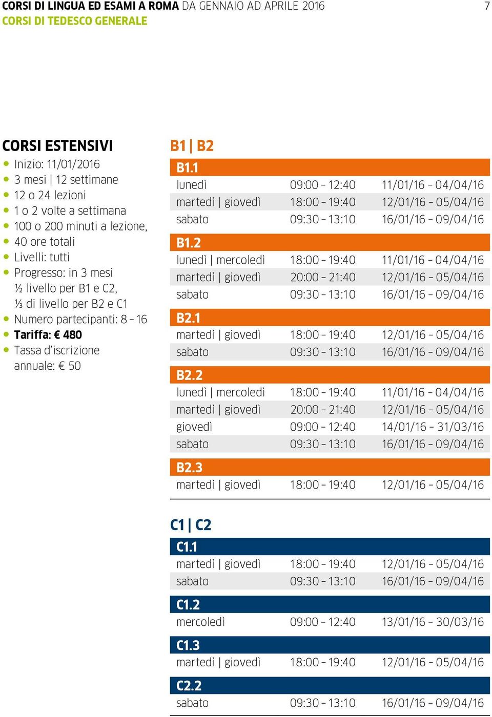 B1.1 lunedì 09:00 12:40 11/01/16 04/04/16 martedì giovedì 1 8 :0 0 19 :4 0 12/01/16 0 5/0 4/16 B1.