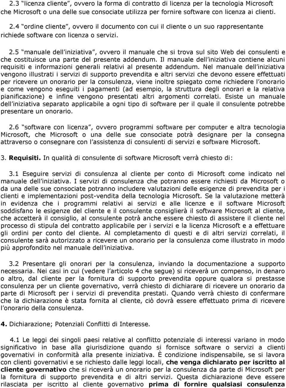 5 manuale dell iniziativa, ovvero il manuale che si trova sul sito Web dei consulenti e che costituisce una parte del presente addendum.