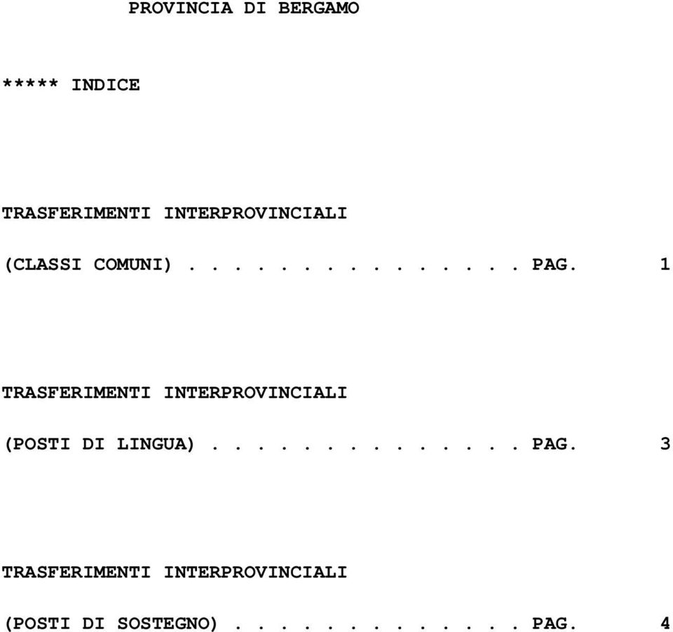 1 TRASFERIMENTI INTERPROVINCIALI (POSTI DI LINGUA).............. PAG.
