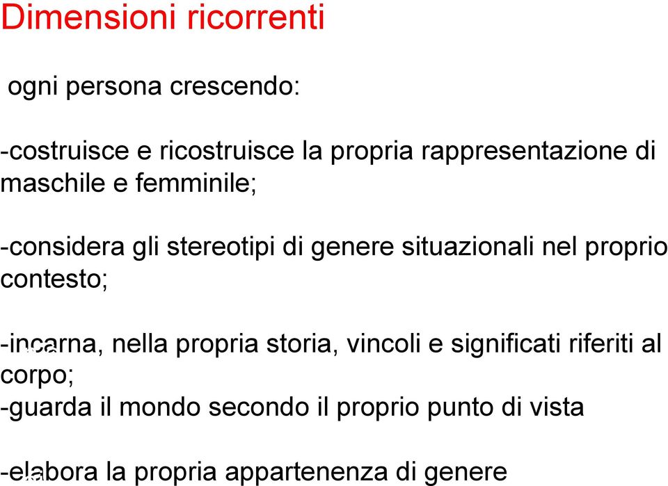 effettivamente tale, no; -incarna, n è nella propria storia, vincoli e significati riferiti al corpo; -guarda il