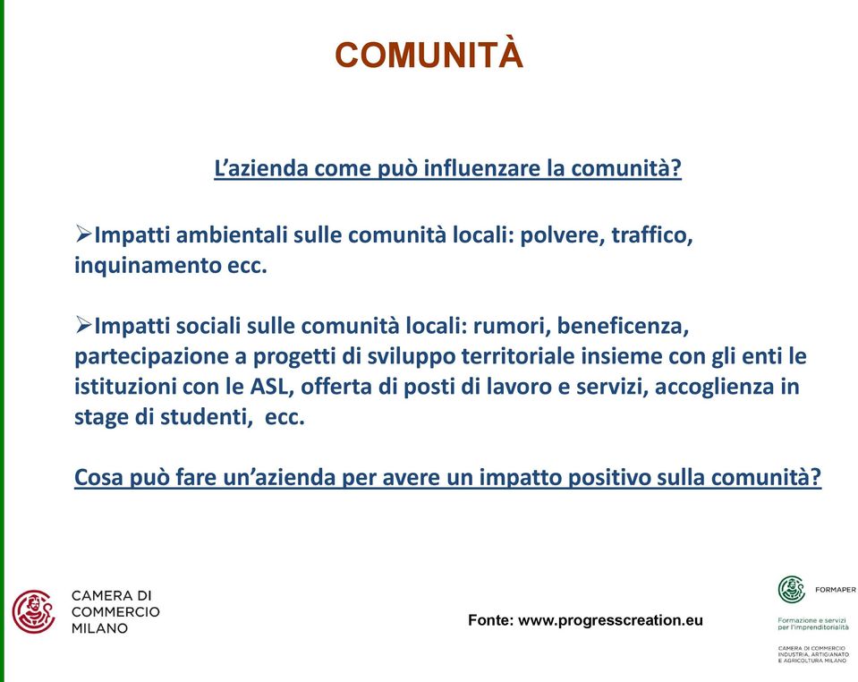 Impatti sociali sulle comunità locali: rumori, beneficenza, partecipazione a progetti di sviluppo territoriale