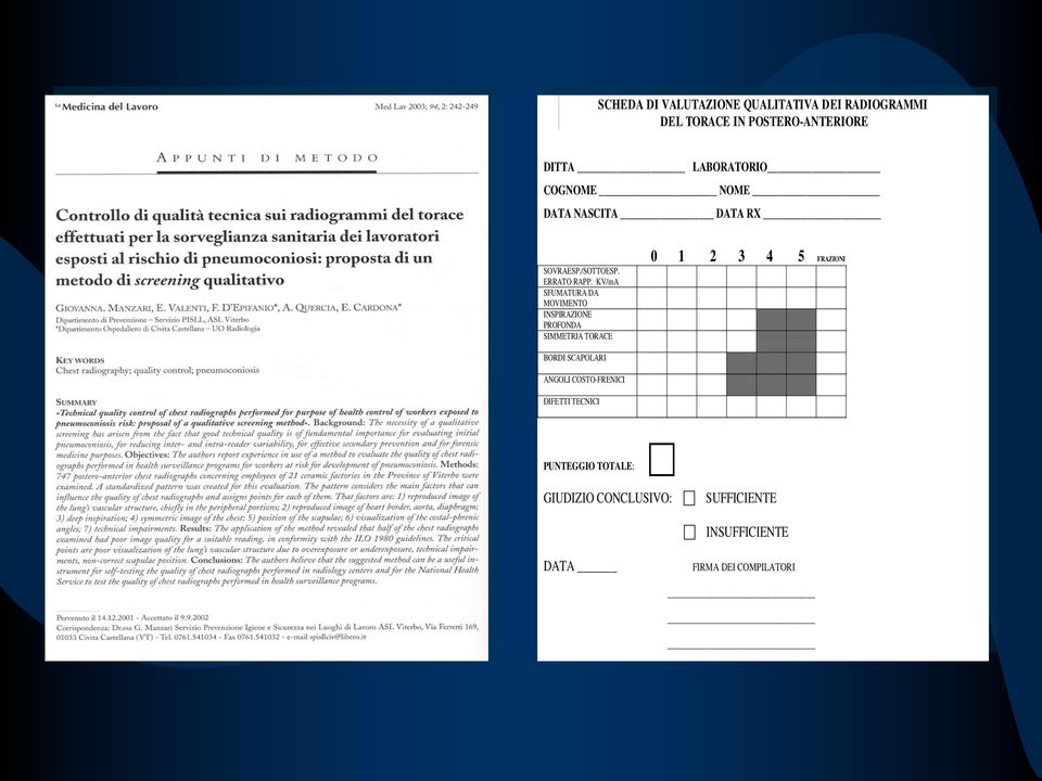 KV/mA SFUMATURA DA MOVIMENTO INSPIRAZIONE PROFONDA SIMMETRIA TORACE 0 1 2 3 4 5 FRAZIONI BORDI