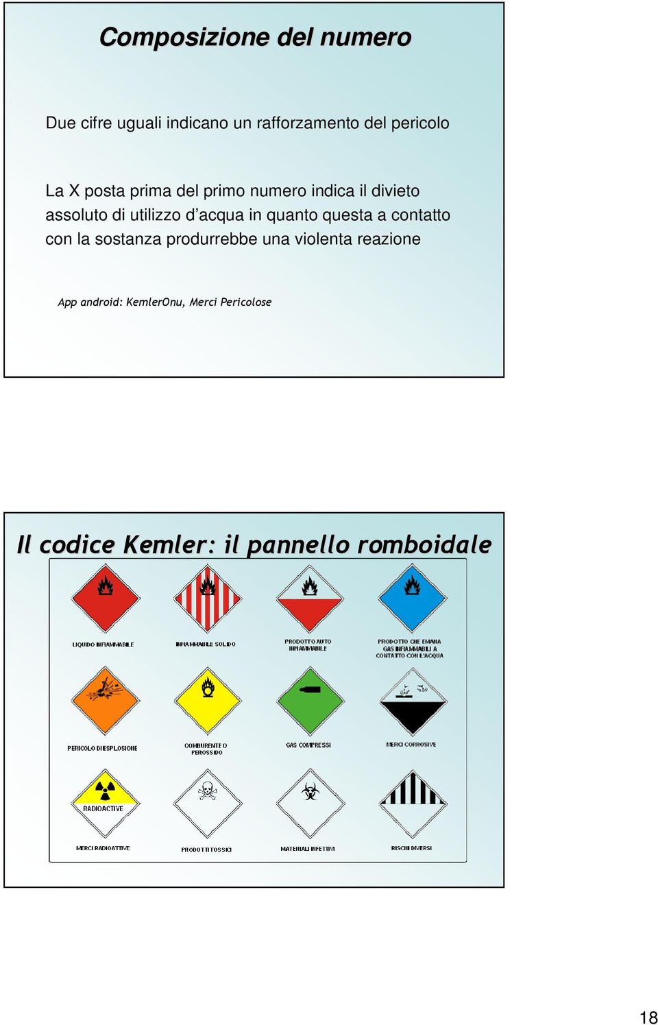 in quanto questa a contatto con la sostanza produrrebbe una violenta reazione App