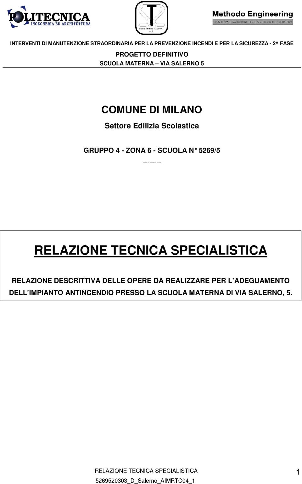 DELLE OPERE DA REALIZZARE PER L ADEGUAMENTO DELL