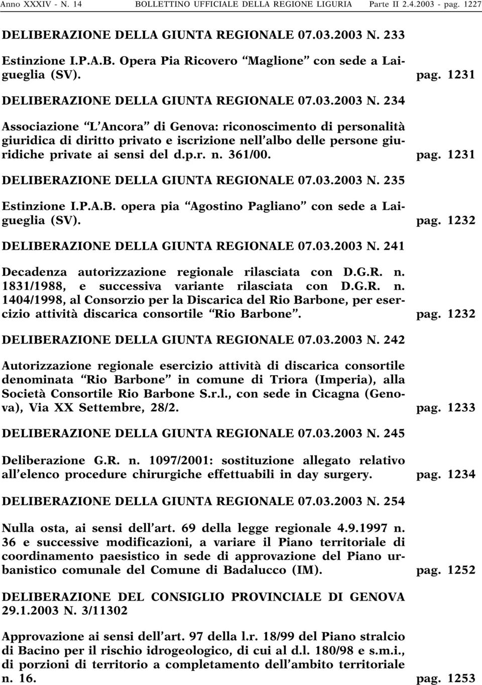 234 Associazione L Ancora di Genova: riconoscimento di personalità giuridica di diritto privato e iscrizione nell albo delle persone giuridiche private ai sensi del d.p.r. n. 361/00.
