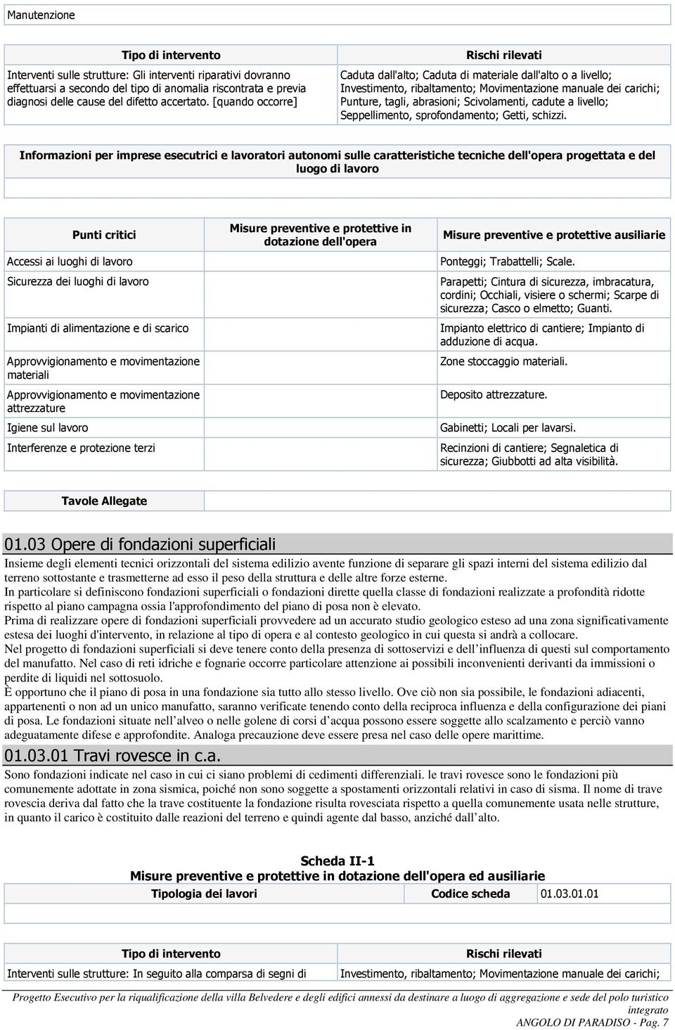 livello; Seppellimento, sprofondamento; Getti, schizzi. Ponteggi; Trabattelli; Scale.