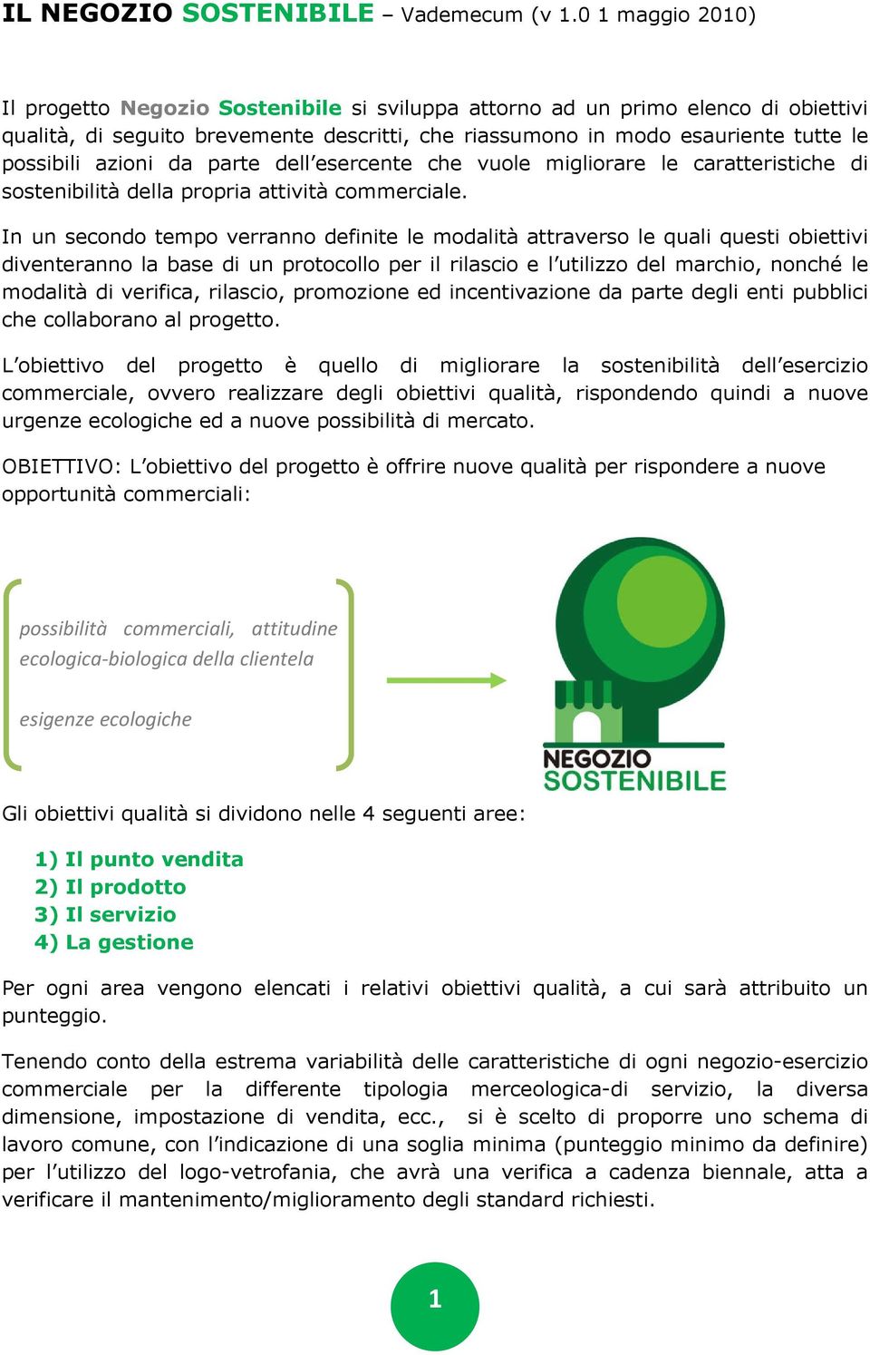 azioni da parte dell esercente che vuole migliorare le caratteristiche di sostenibilità della propria attività commerciale.