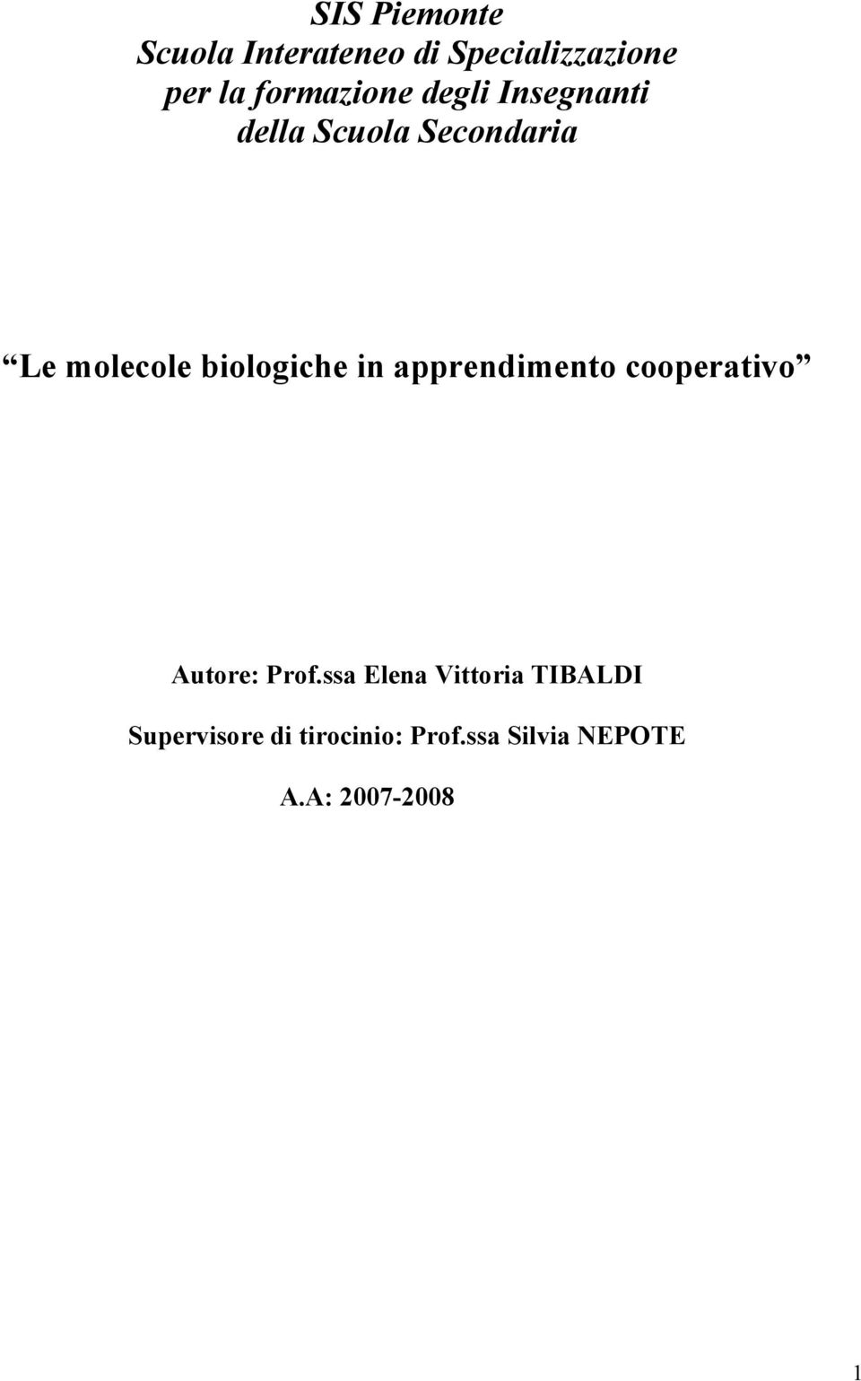 biologiche in apprendimento cooperativo Autore: Prof.