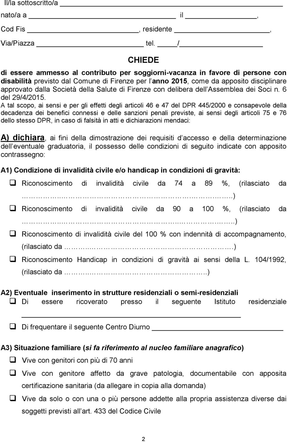 Società della Salute di Firenze con delibera dell Assemblea dei Soci n. 6 del 29/4/2015.