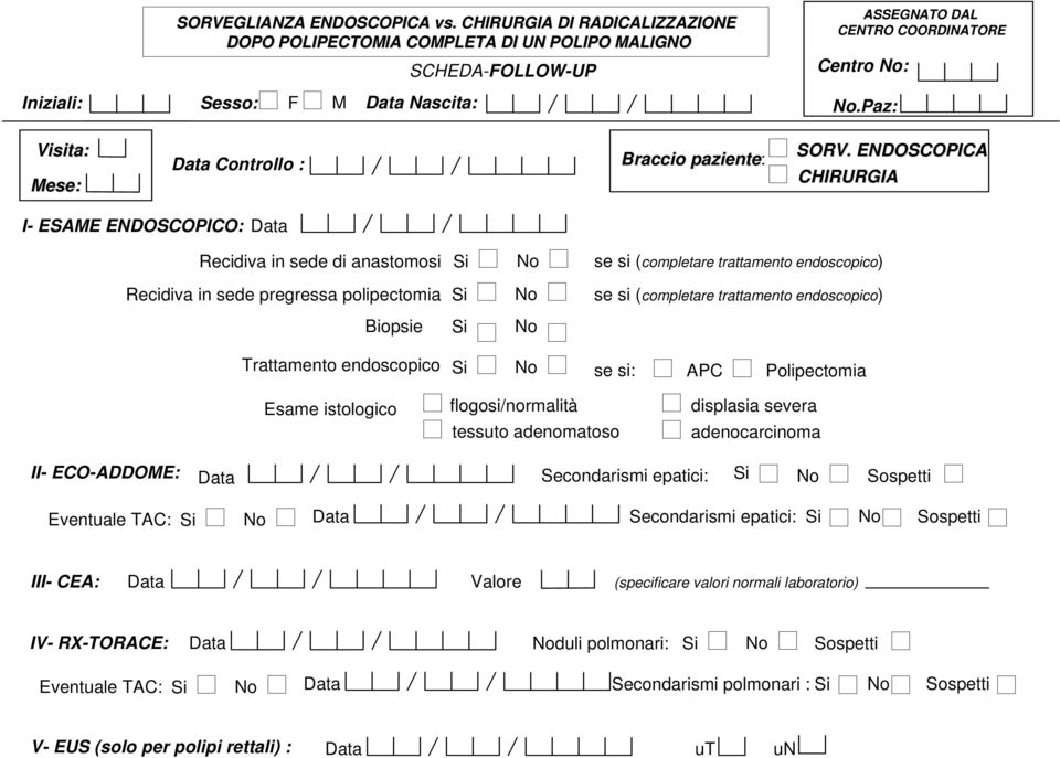 Paz: Visita: Mese: Data Controllo : Braccio paziente: SORV.