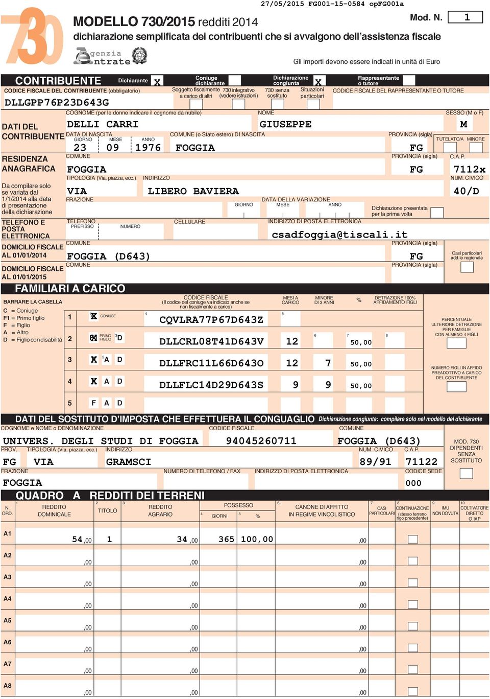 CONTRIBUENTE FISCALE DEL CONTRIBUENTE (obbligatorio) DLLGPPPDG DATI DEL CONTRIBUENTE RESIDENZA ANAGRAFICA Da compilare solo se variata dal //0 alla data di presentazione della dichiarazione TELEFONO