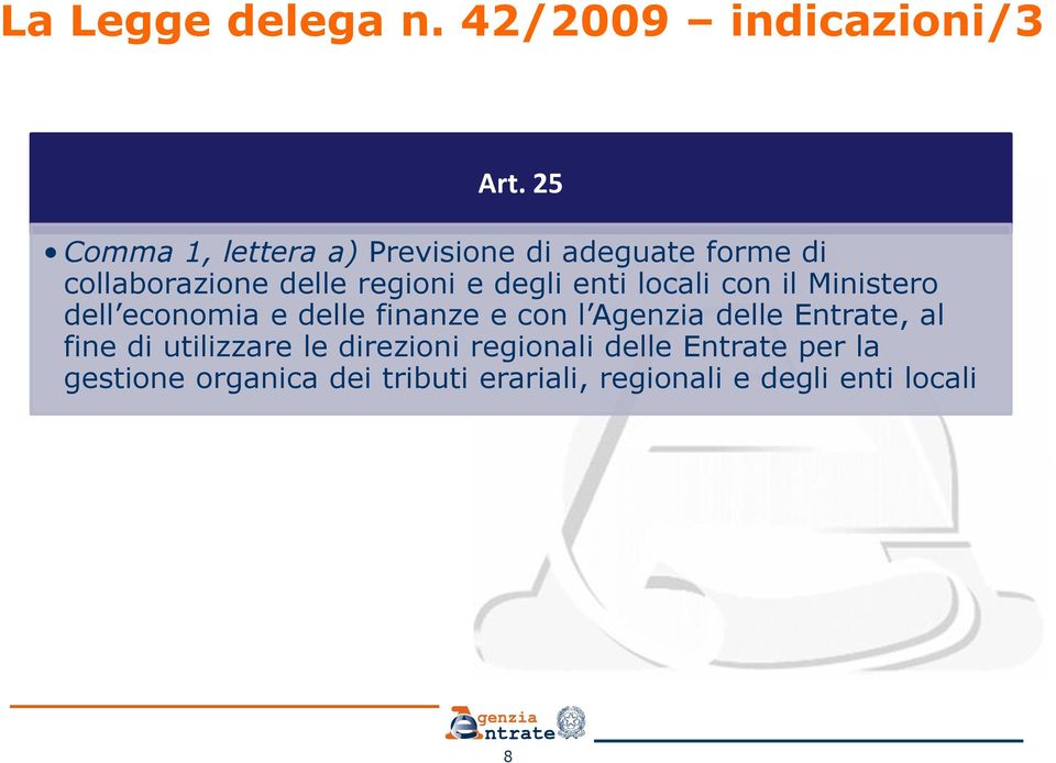 enti locali con il Ministero dell economia e delle finanze e con l Agenzia delle Entrate,