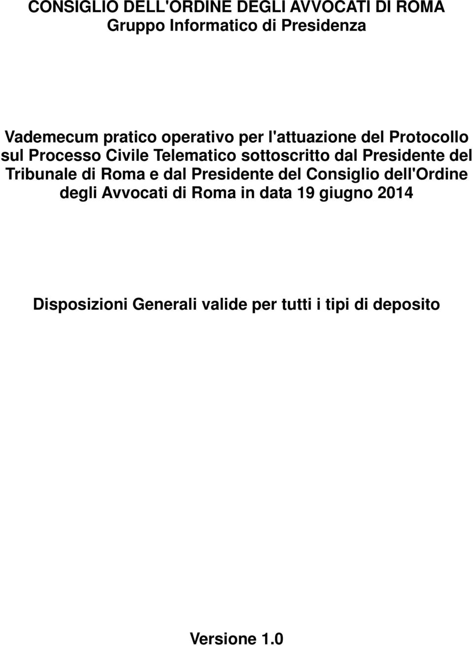 dal Presidente del Tribunale di Roma e dal Presidente del Consiglio dell'ordine degli Avvocati