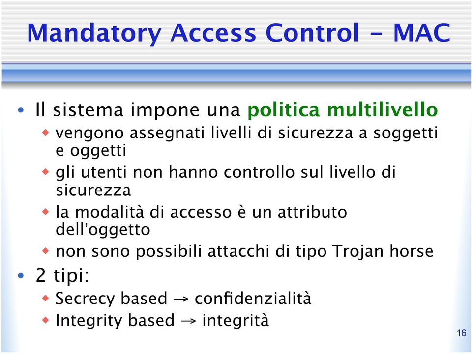 livello di sicurezza w la modalità di accesso è un attributo dell oggetto w non sono