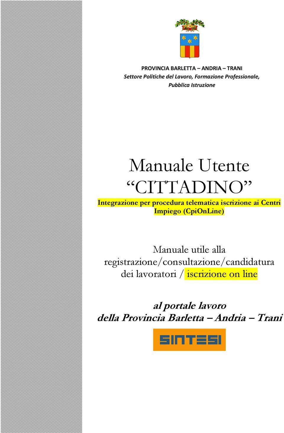 (CpiOnLine) Manuale utile alla registrazione/consultazione/candidatura dei lavoratori / iscrizione on