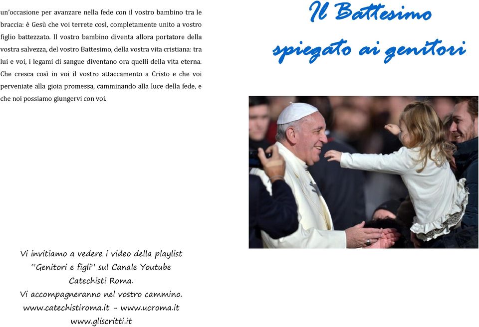 eterna. Che cresca così in voi il vostro attaccamento a Cristo e che voi perveniate alla gioia promessa, camminando alla luce della fede, e che noi possiamo giungervi con voi.