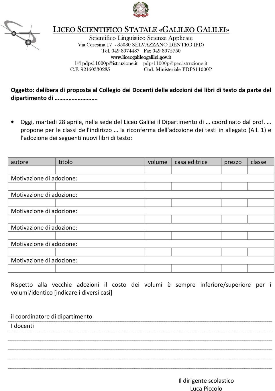 Ministeriale PDPS11000P Oggetto: delibera di proposta al Collegio dei Docenti delle adozioni dei libri di testo da parte del dipartimento di.