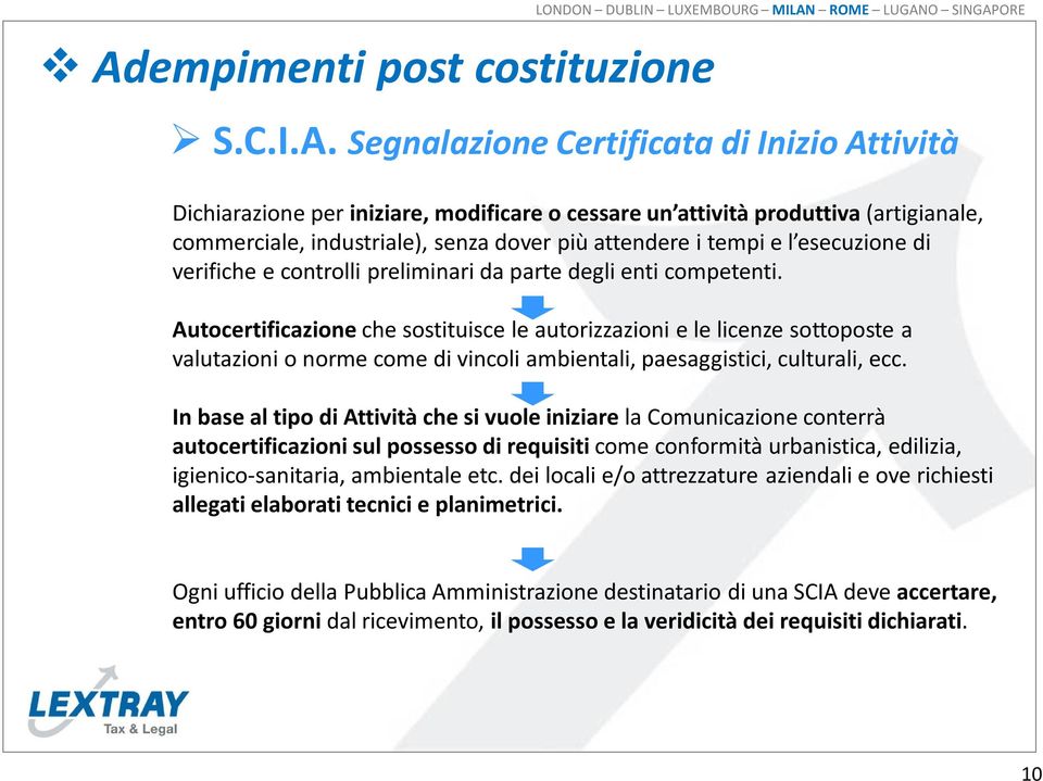 Autocertificazione che sostituisce le autorizzazioni e le licenze sottoposte a valutazioni o norme come di vincoli ambientali, paesaggistici, culturali, ecc.