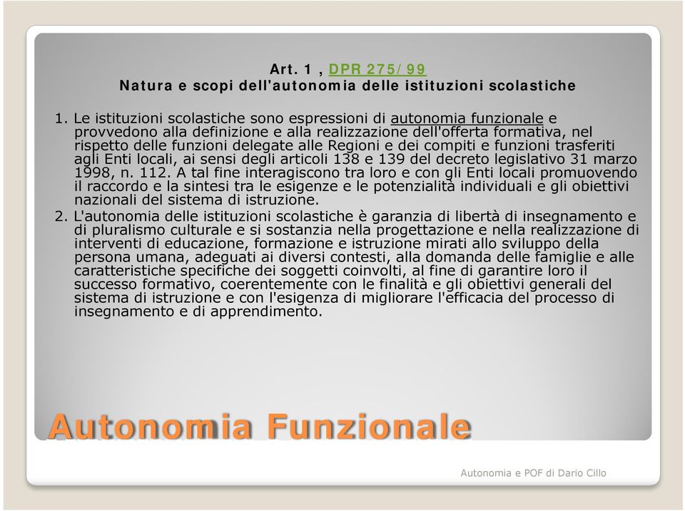 compiti e funzioni trasferiti agli Enti locali, ai sensi degli articoli 138 e 139 del decreto legislativo 31 marzo 1998, n. 112.