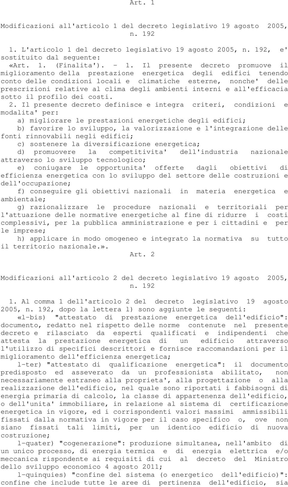 degli ambienti interni e all'efficacia sotto il profilo dei costi. 2.