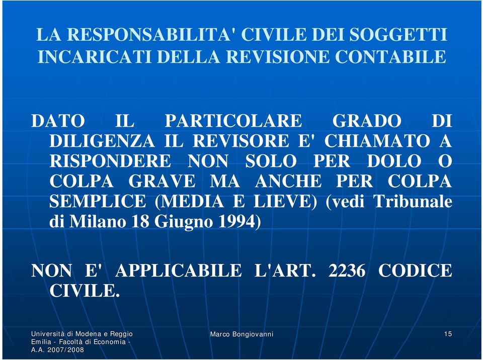 SEMPLICE (MEDIA E LIEVE) (vedi Tribunale di Milano 18 Giugno