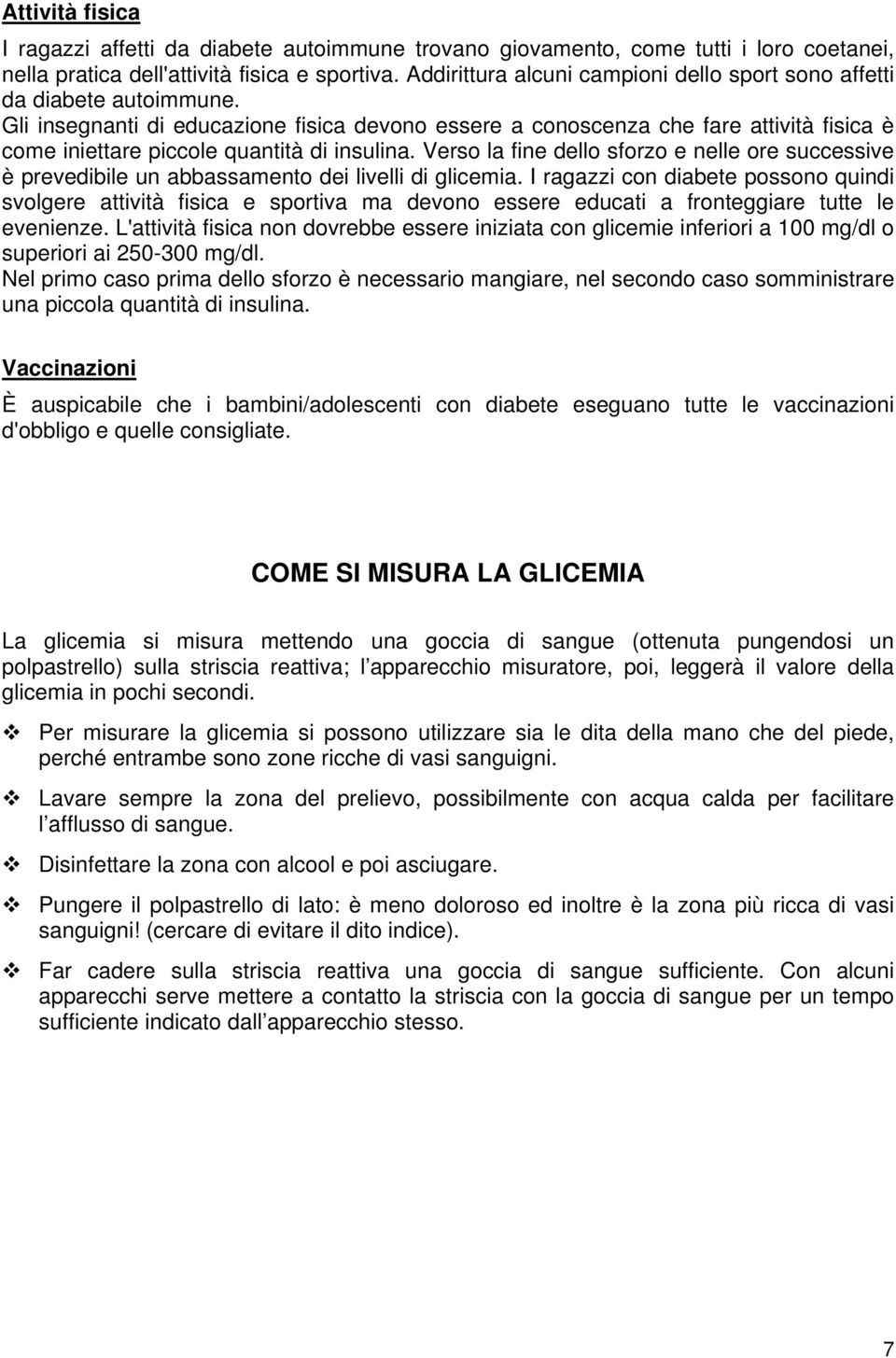 Gli insegnanti di educazione fisica devono essere a conoscenza che fare attività fisica è come iniettare piccole quantità di insulina.