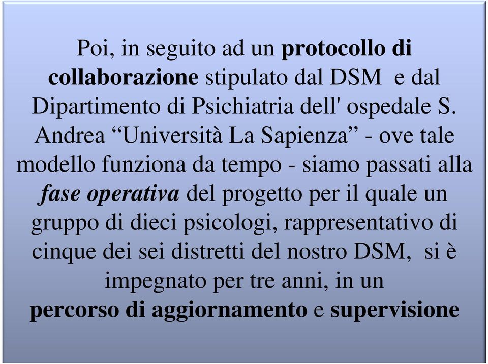 Andrea Università La Sapienza - ove tale modello funziona da tempo - siamo passati alla fase operativa