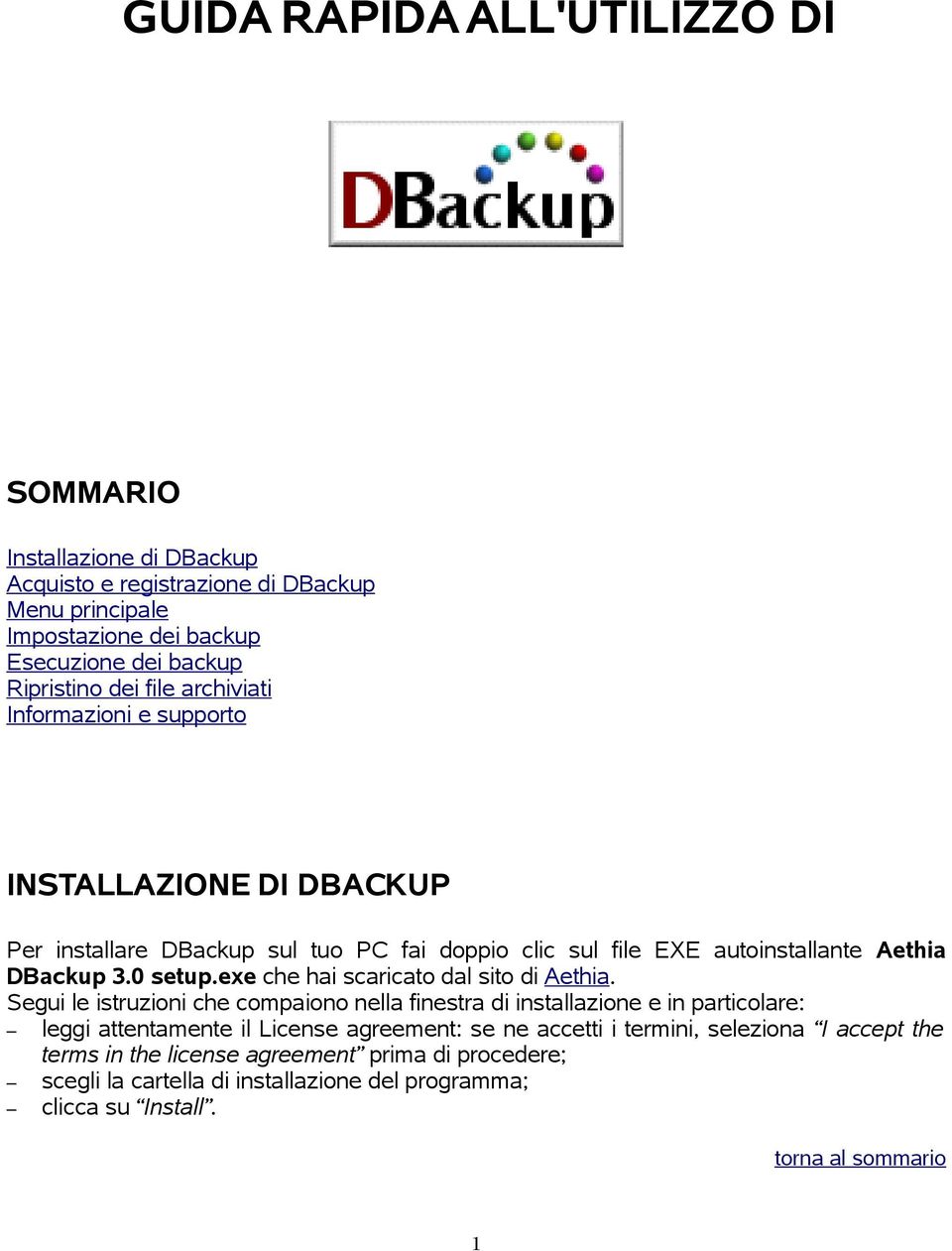 DBackup 3.0 setup.exe che hai scaricato dal sito di Aethia.