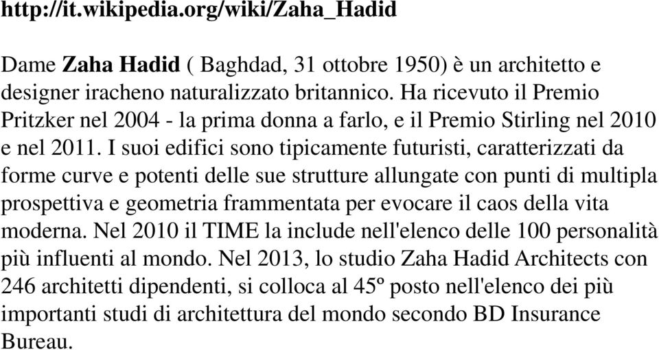 I suoi edifici sono tipicamente futuristi, caratterizzati da forme curve e potenti delle sue strutture allungate con punti di multipla prospettiva e geometria frammentata per evocare