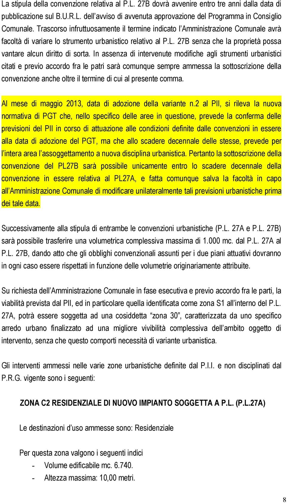 27B senza che la proprietà possa vantare alcun diritto di sorta.