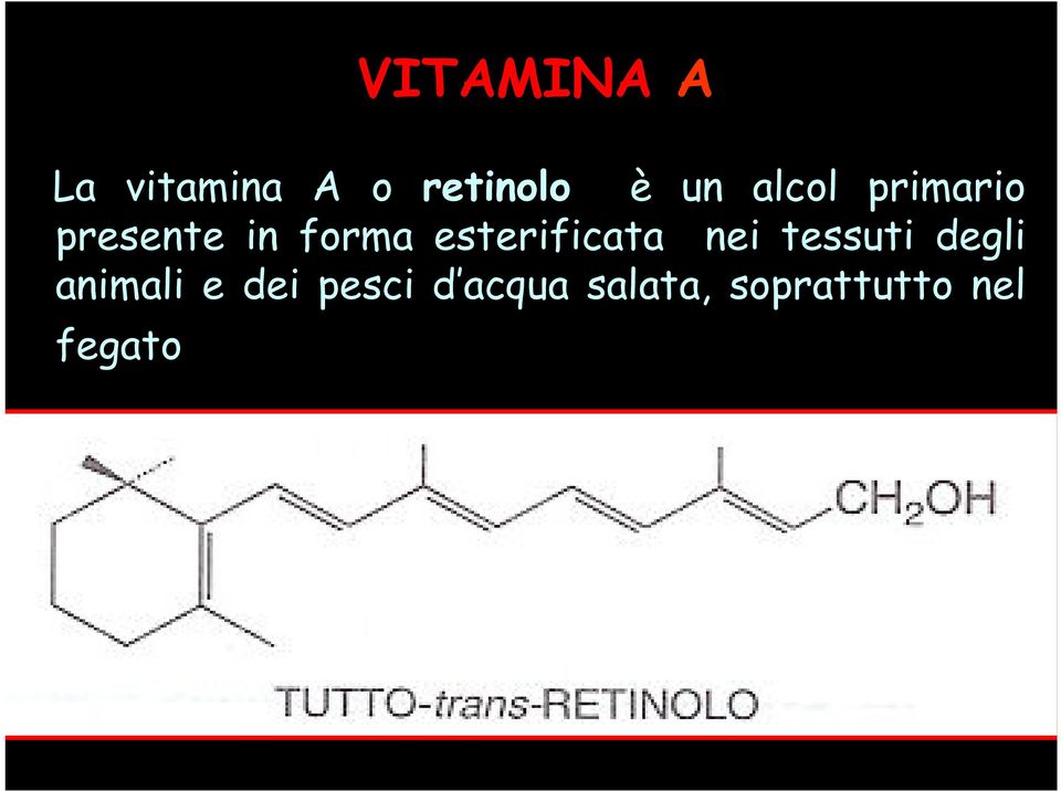 esterificata nei tessuti degli animali e