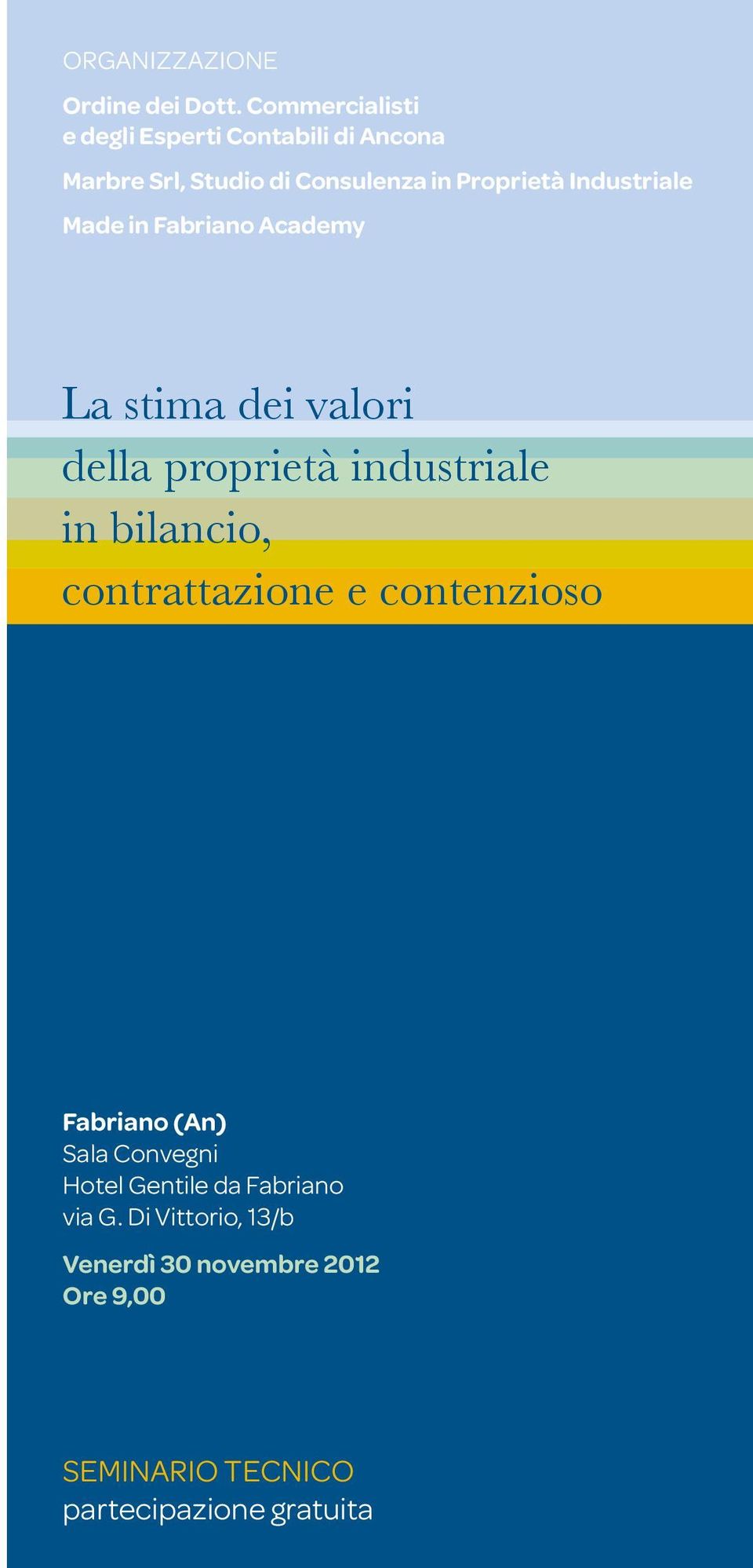 Industriale Made in Fabriano Academy La stima dei valori della proprietà industriale in bilancio,