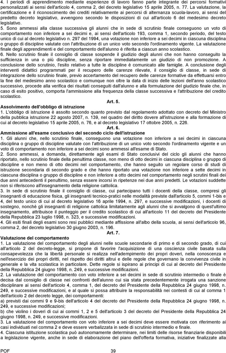 disposizioni di cui all'articolo 6 del medesimo decreto legislativo. 5.