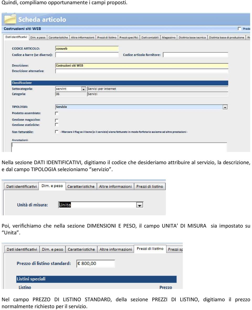 e dal campo TIPOLOGIA selezioniamo servizio.