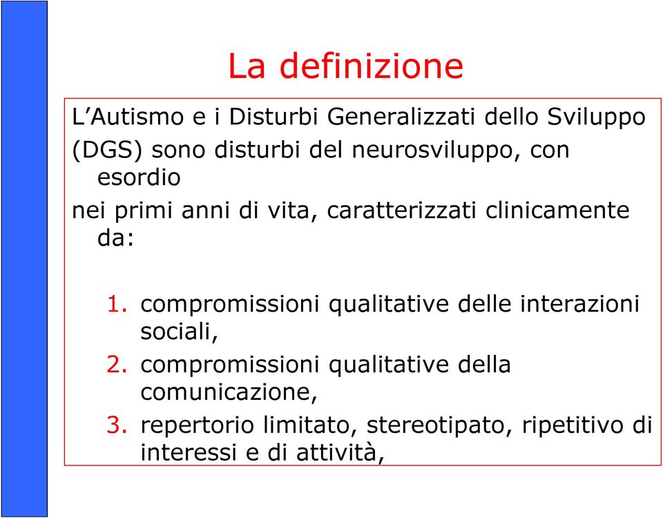 compromissioni qualitative delle interazioni sociali, 2.