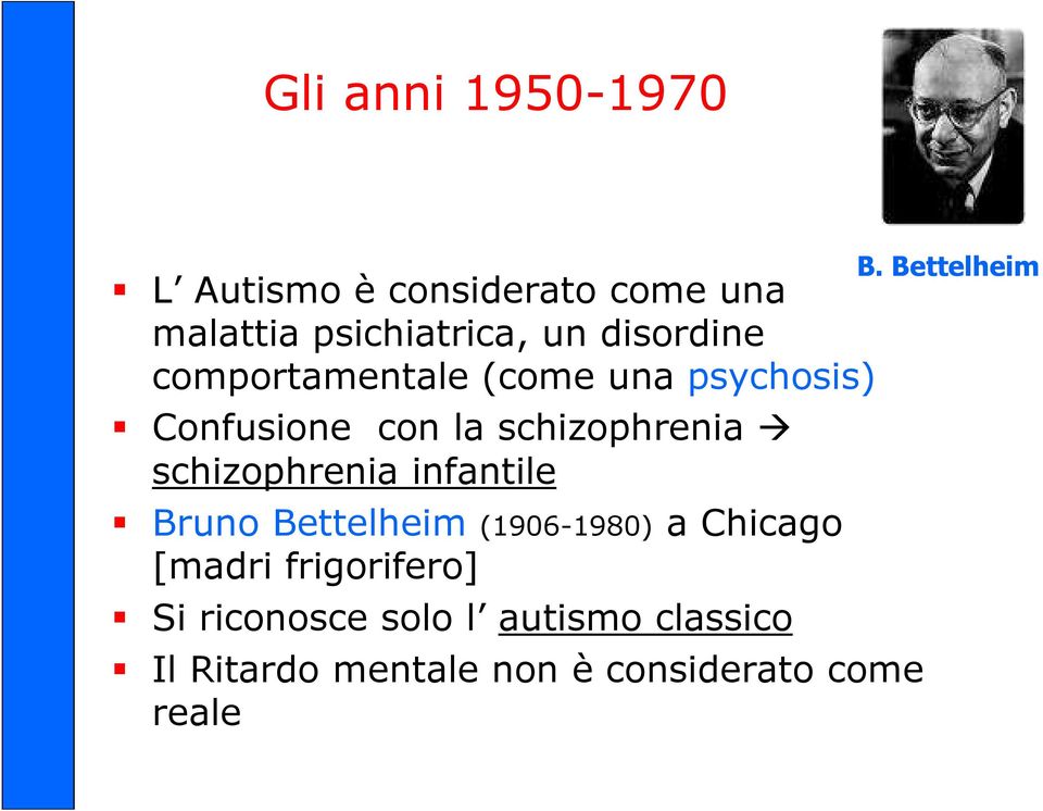 schizophrenia infantile Bruno Bettelheim (1906-1980) a Chicago [madri frigorifero]