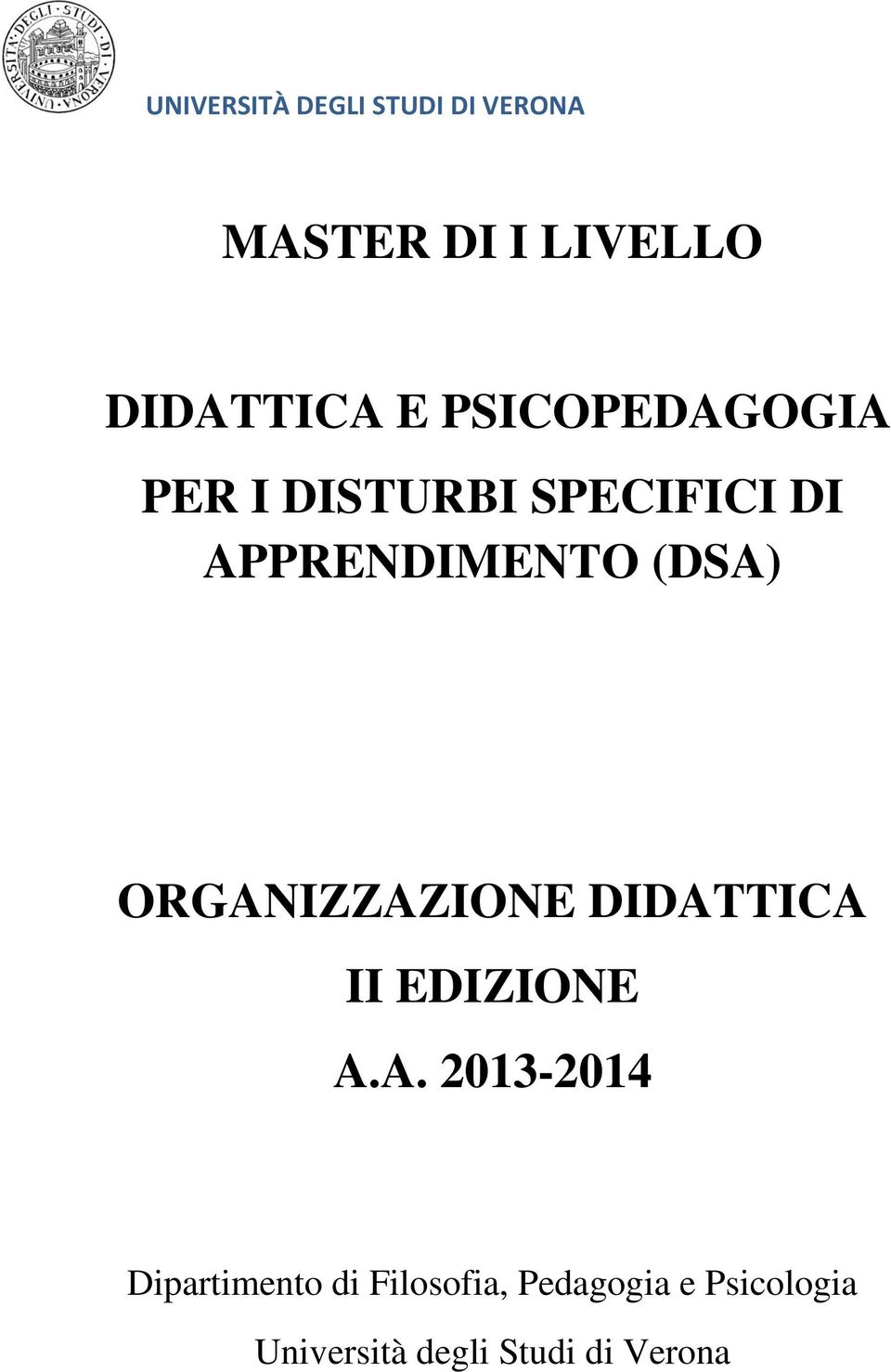 ORGANIZZAZIONE DIDATTICA II EDIZIONE A.A. 20-2014 Dipartimento