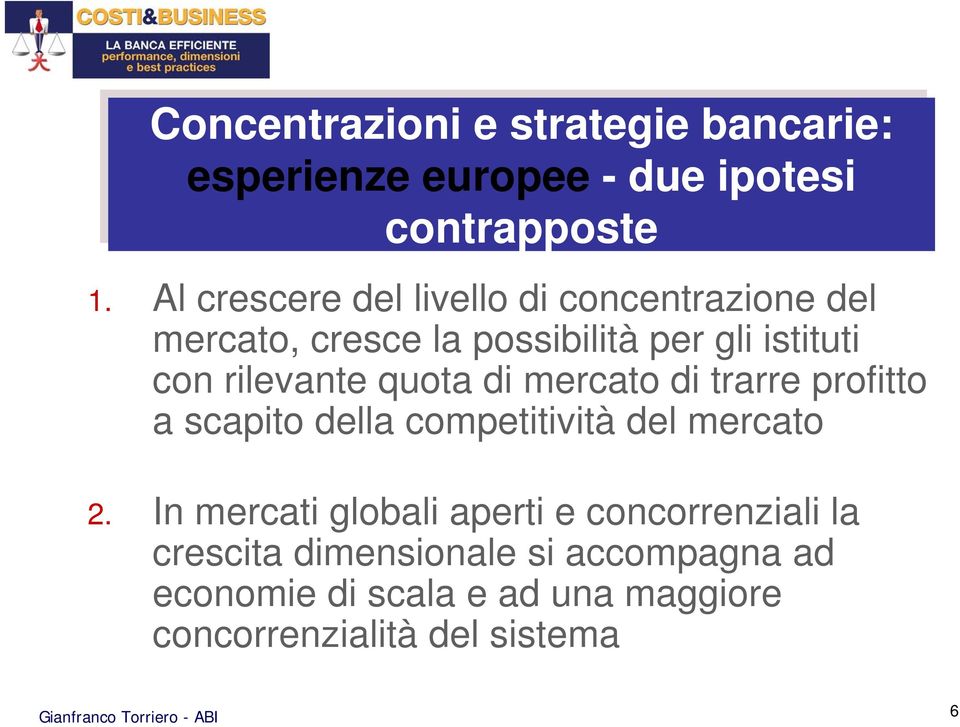 rilevante quota di mercato di trarre profitto a scapito della competitività del mercato 2.
