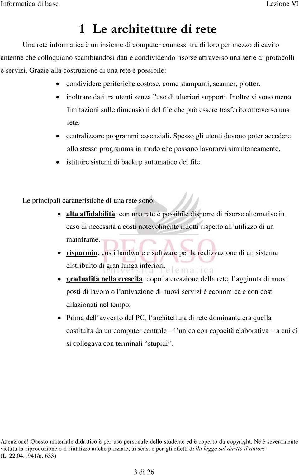 inoltrare dati tra utenti senza l'uso di ulteriori supporti. Inoltre vi sono meno limitazioni sulle dimensioni del file che può essere trasferito attraverso una rete.