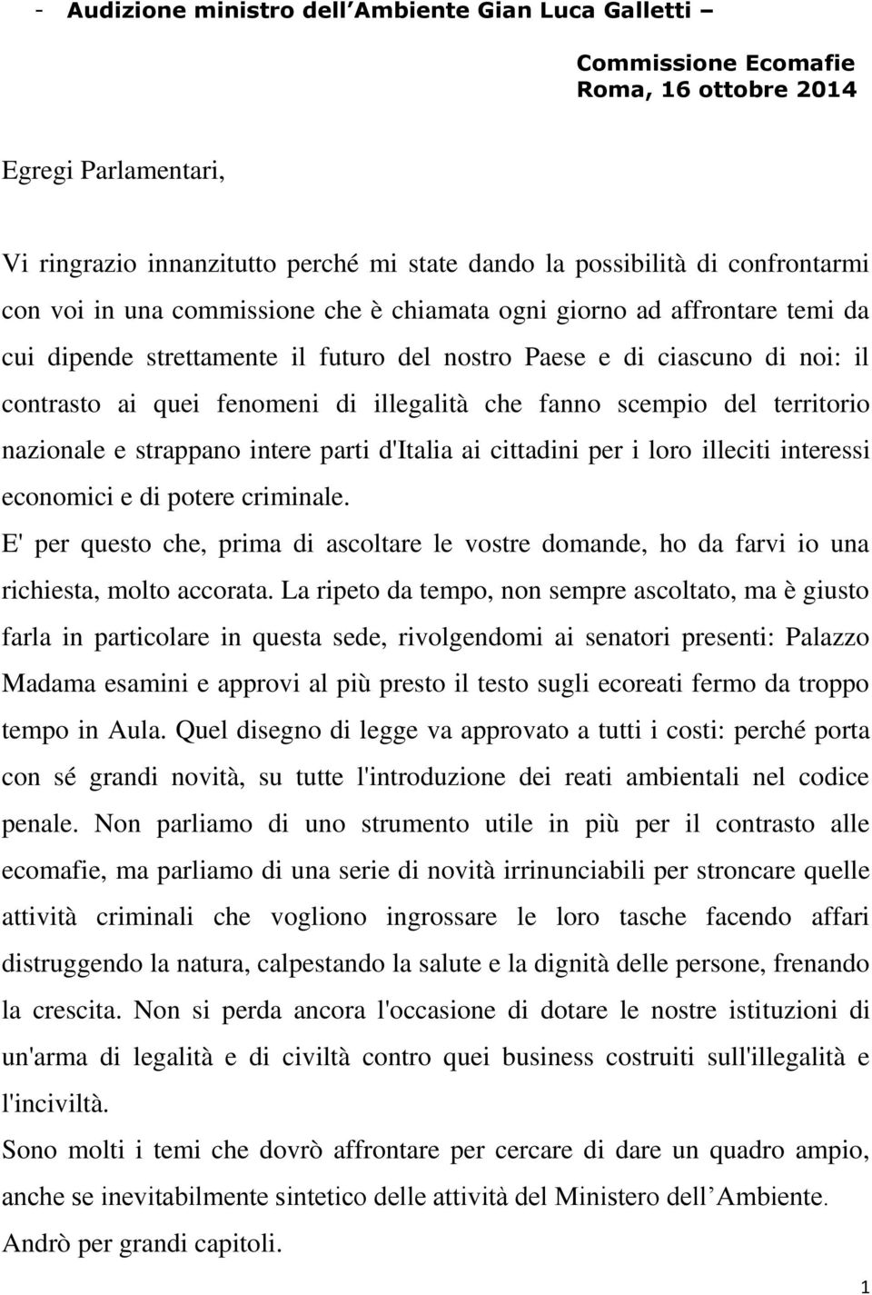 fanno scempio del territorio nazionale e strappano intere parti d'italia ai cittadini per i loro illeciti interessi economici e di potere criminale.