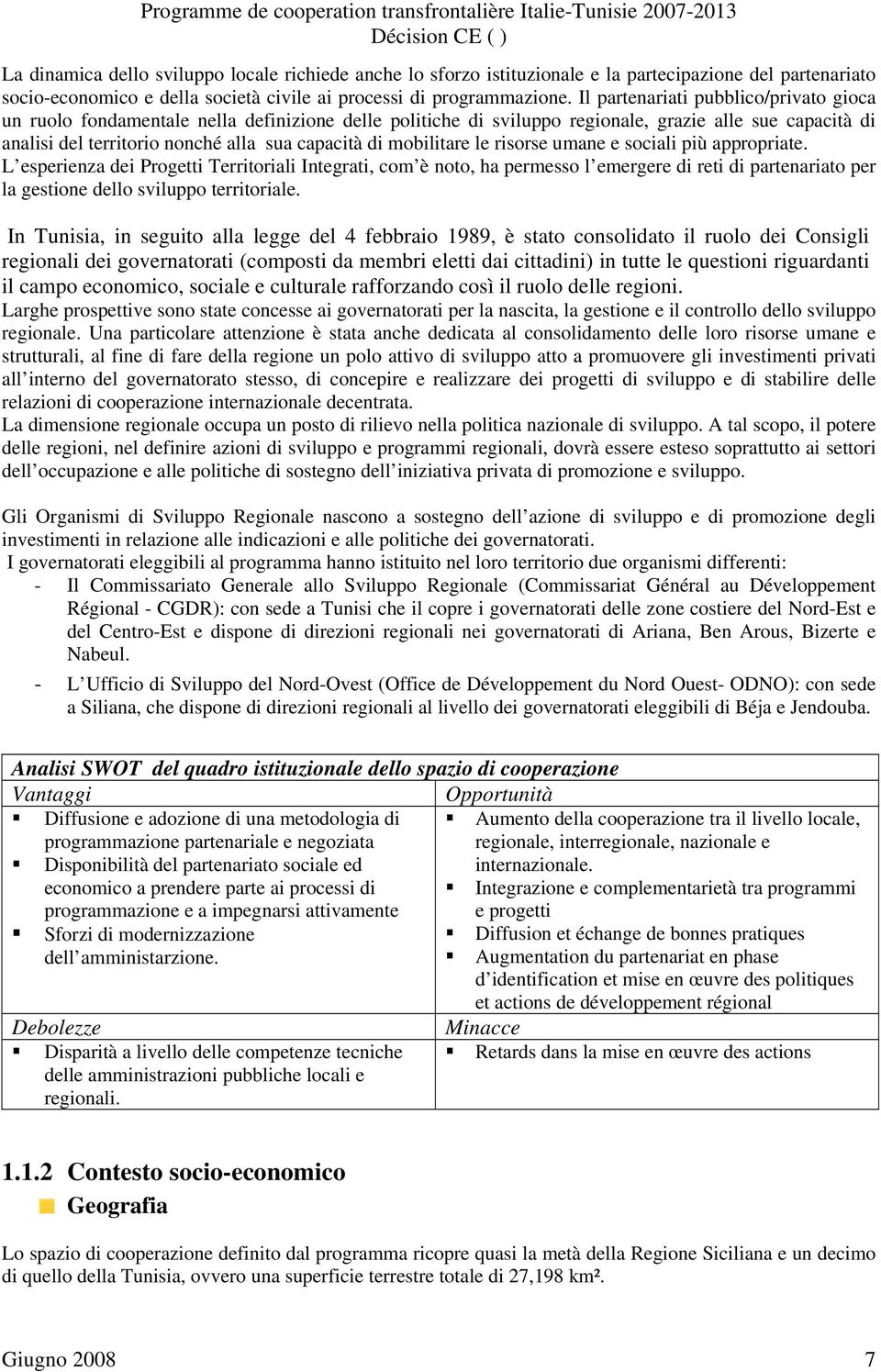 mobilitare le risorse umane e sociali più appropriate.