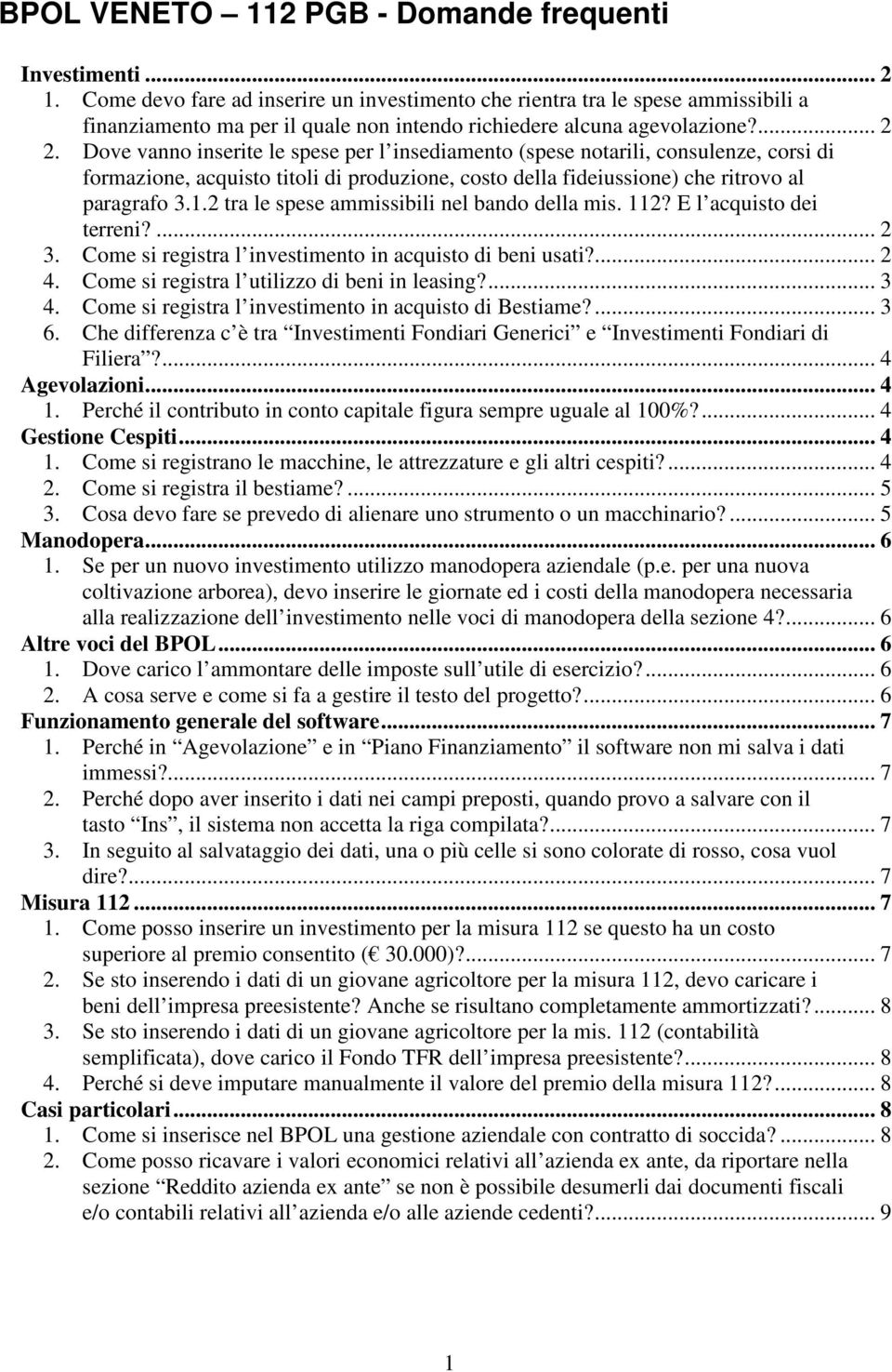 Dove vanno inserite le spese per l insediamento (spese notarili, consulenze, corsi di formazione, acquisto titoli di produzione, costo della fideiussione) che ritrovo al paragrafo 3.1.