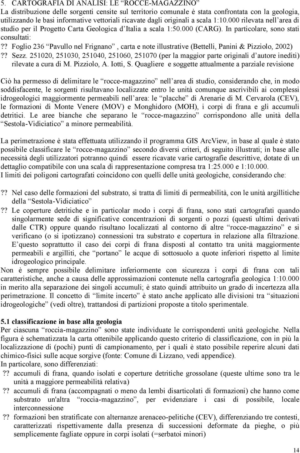 ? Foglio 236 Pavullo nel Frignano, carta e note illustrative (Bettelli, Panini & Pizziolo, 2002)?? Sezz.