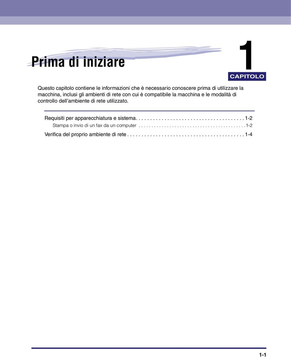 CAPITOLO Requisiti per apparecchiatura e sistema...................................... 1- Stampa o invio di un fax da un computer.