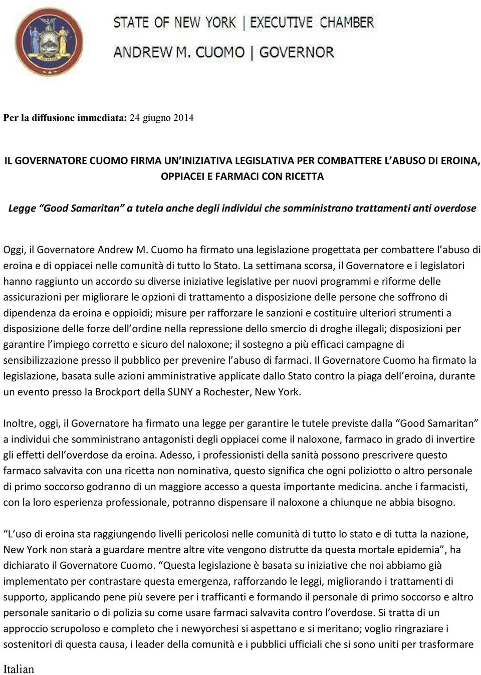 Cuomo ha firmato una legislazione progettata per combattere l abuso di eroina e di oppiacei nelle comunità di tutto lo Stato.