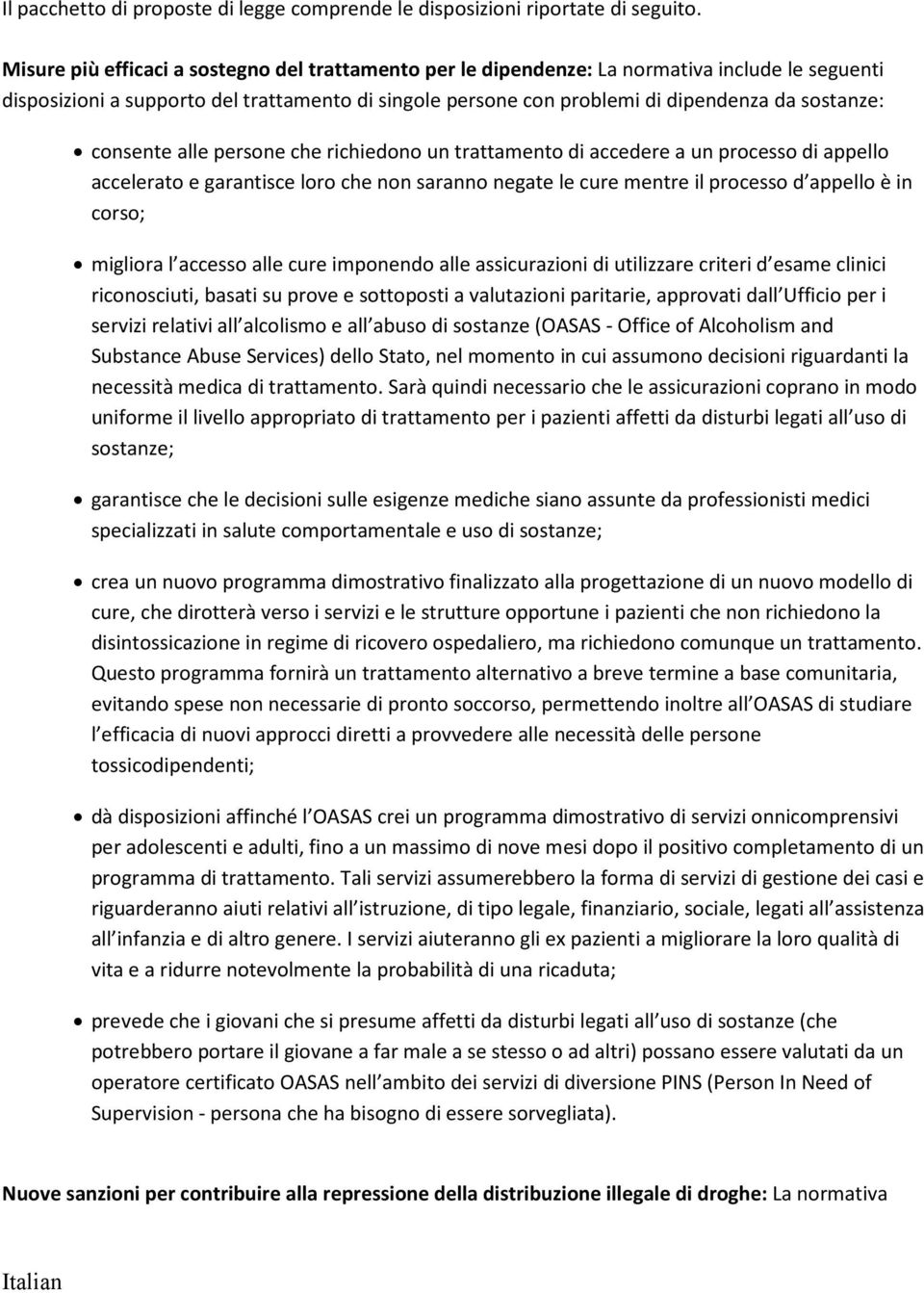 consente alle persone che richiedono un trattamento di accedere a un processo di appello accelerato e garantisce loro che non saranno negate le cure mentre il processo d appello è in corso; migliora