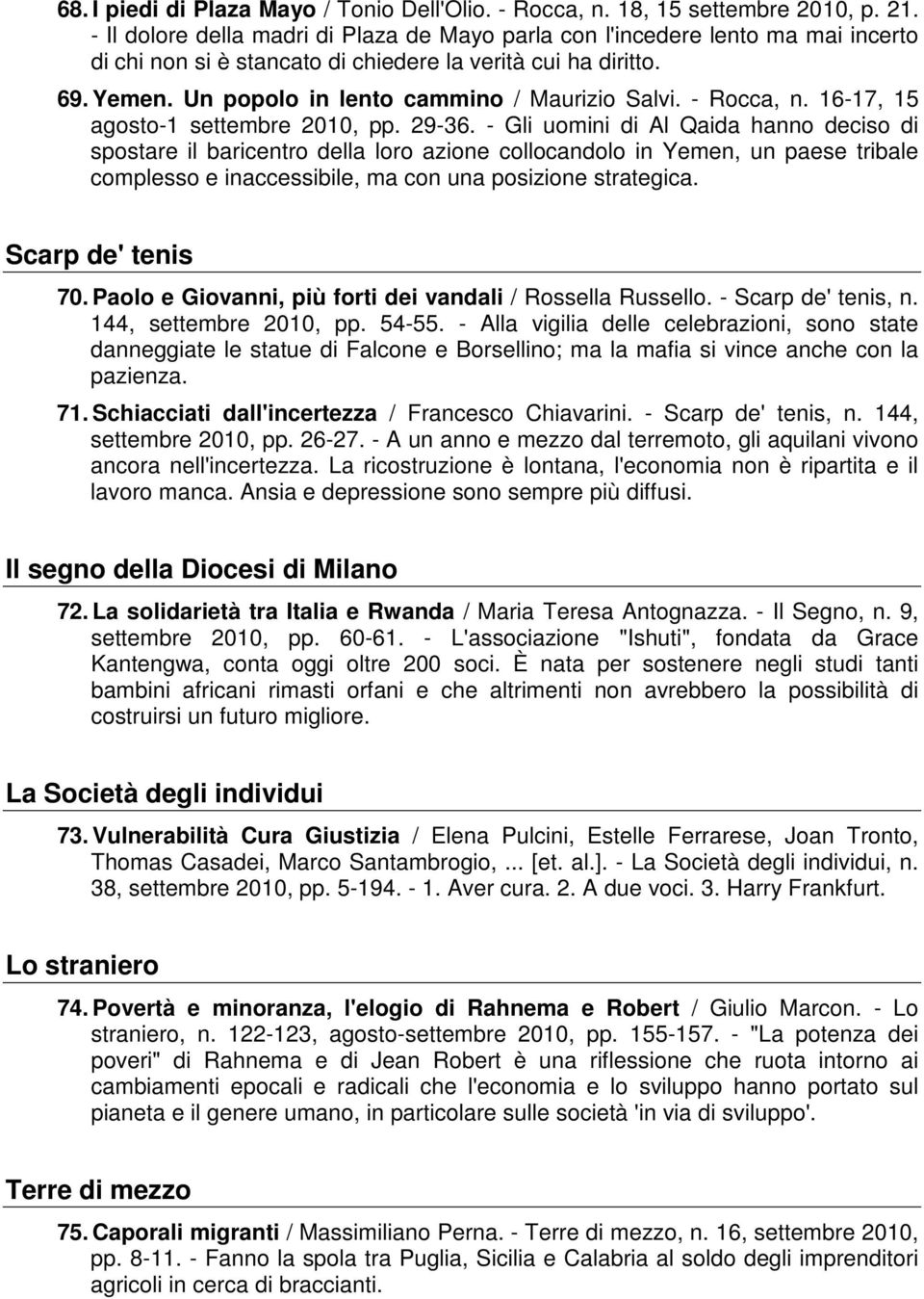 Un popolo in lento cammino / Maurizio Salvi. - Rocca, n. 16-17, 15 agosto-1 settembre 2010, pp. 29-36.
