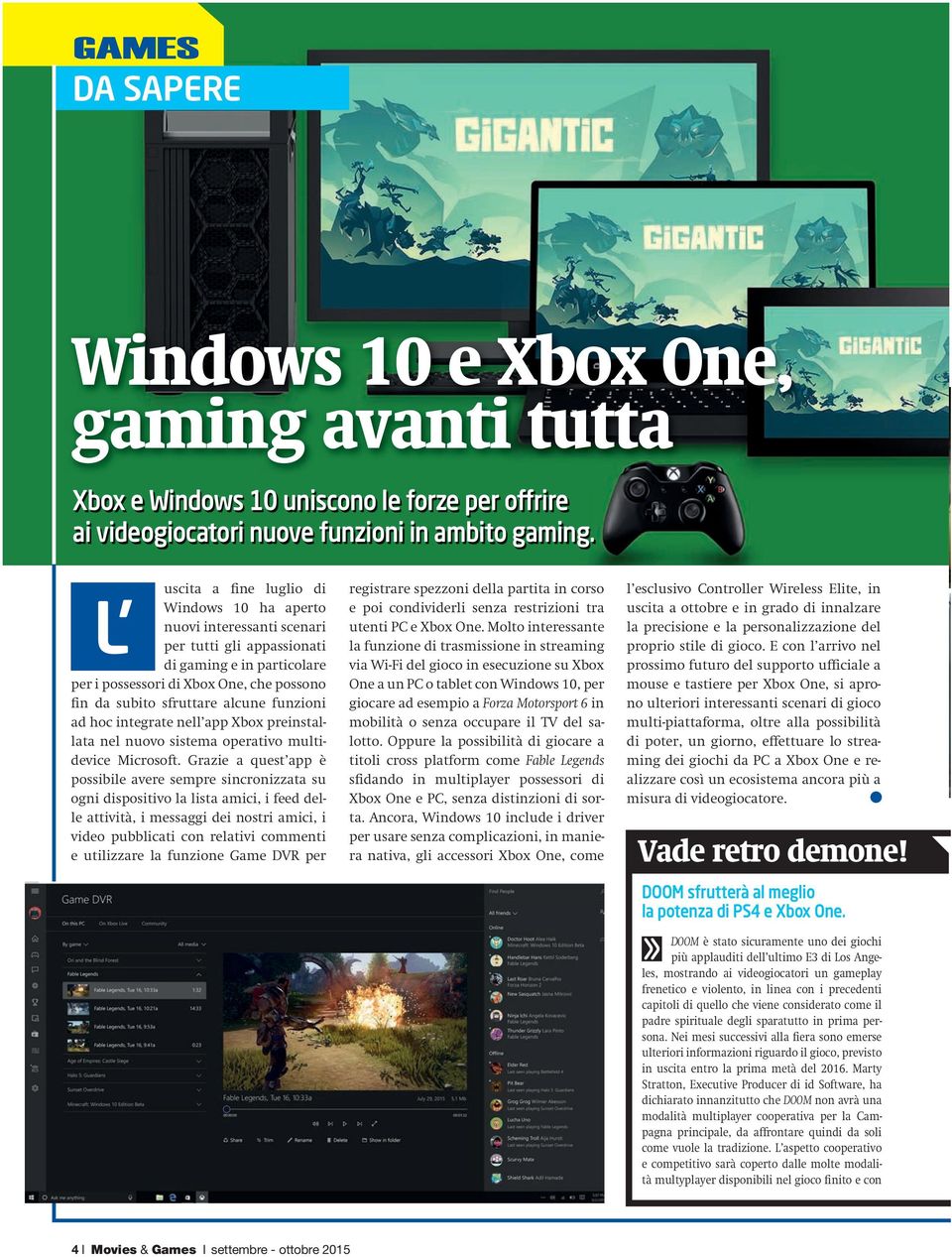 alcune funzioni ad hoc integrate nell app Xbox preinstallata nel nuovo sistema operativo multidevice Microsoft.